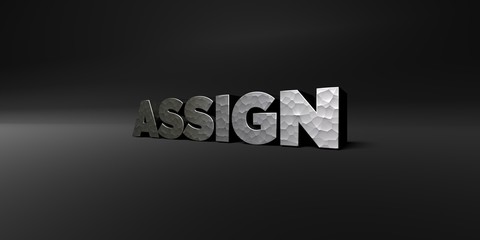 ASSIGN - hammered metal finish text on black studio - 3D rendered royalty free stock photo. This image can be used for an online website banner ad or a print postcard.