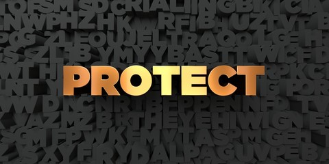 Protect - Gold text on black background - 3D rendered royalty free stock picture. This image can be used for an online website banner ad or a print postcard.