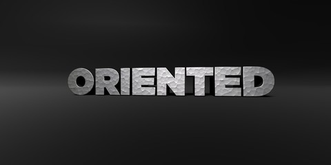 ORIENTED - hammered metal finish text on black studio - 3D rendered royalty free stock photo. This image can be used for an online website banner ad or a print postcard.
