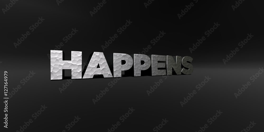 Fototapete happens - hammered metal finish text on black studio - 3d rendered royalty free stock photo. this im
