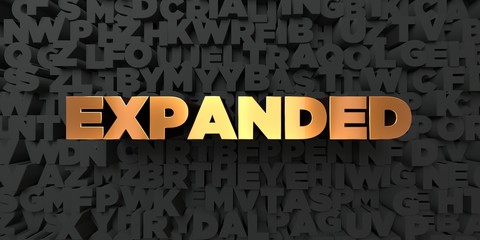 Expanded - Gold text on black background - 3D rendered royalty free stock picture. This image can be used for an online website banner ad or a print postcard.