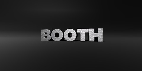 BOOTH - hammered metal finish text on black studio - 3D rendered royalty free stock photo. This image can be used for an online website banner ad or a print postcard.