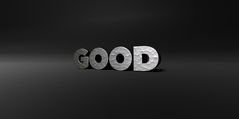 GOOD - hammered metal finish text on black studio - 3D rendered royalty free stock photo. This image can be used for an online website banner ad or a print postcard.