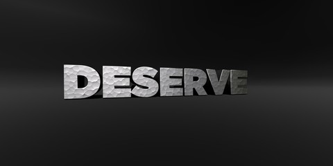 DESERVE - hammered metal finish text on black studio - 3D rendered royalty free stock photo. This image can be used for an online website banner ad or a print postcard.