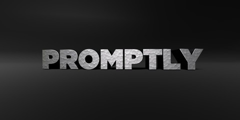 PROMPTLY - hammered metal finish text on black studio - 3D rendered royalty free stock photo. This image can be used for an online website banner ad or a print postcard.