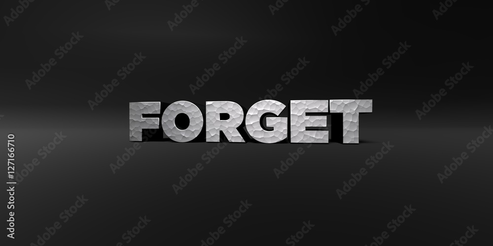 Fototapete forget - hammered metal finish text on black studio - 3d rendered royalty free stock photo. this ima