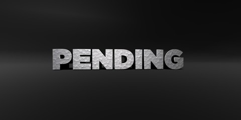 PENDING - hammered metal finish text on black studio - 3D rendered royalty free stock photo. This image can be used for an online website banner ad or a print postcard.