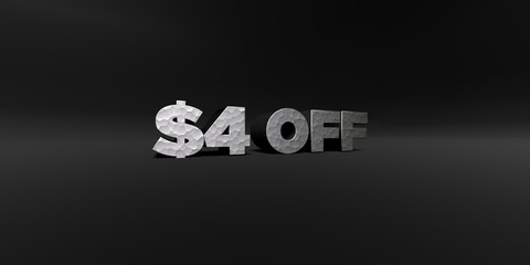 $4 OFF - hammered metal finish text on black studio - 3D rendered royalty free stock photo. This image can be used for an online website banner ad or a print postcard.