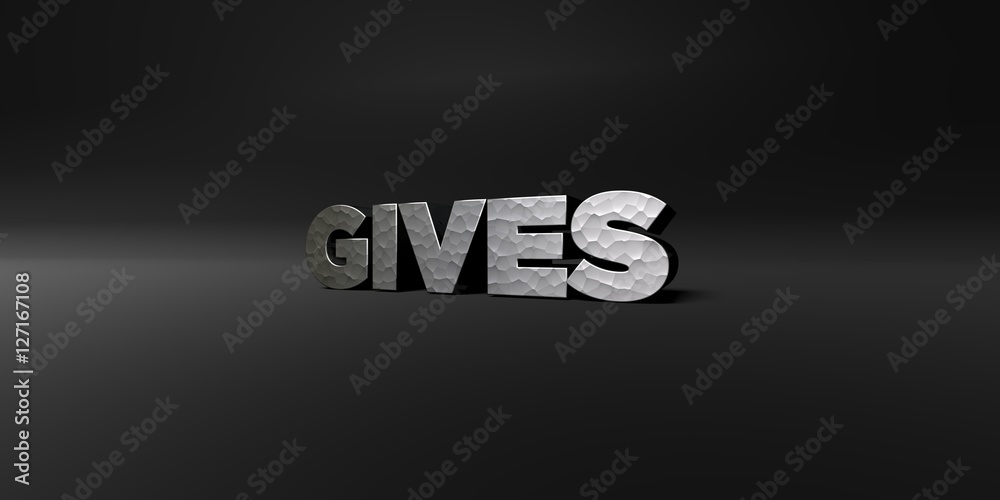Fototapete gives - hammered metal finish text on black studio - 3d rendered royalty free stock photo. this imag