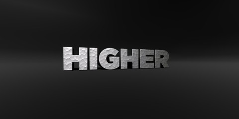 HIGHER - hammered metal finish text on black studio - 3D rendered royalty free stock photo. This image can be used for an online website banner ad or a print postcard.