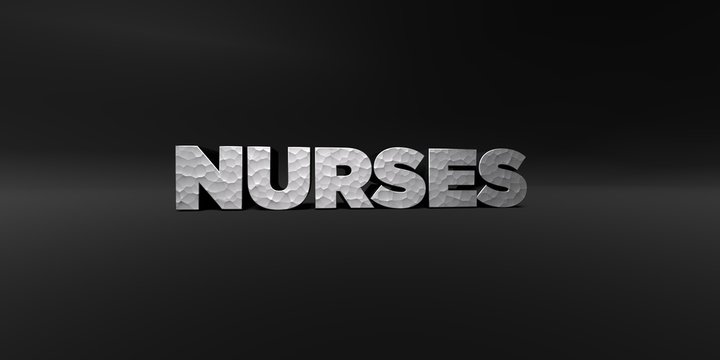 NURSES - hammered metal finish text on black studio - 3D rendered royalty free stock photo. This image can be used for an online website banner ad or a print postcard.