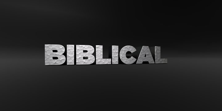 BIBLICAL - hammered metal finish text on black studio - 3D rendered royalty free stock photo. This image can be used for an online website banner ad or a print postcard.