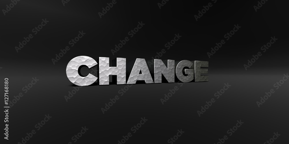 Fototapete change - hammered metal finish text on black studio - 3d rendered royalty free stock photo. this ima