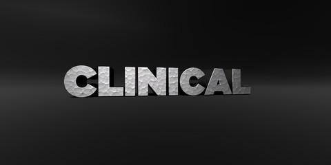 CLINICAL - hammered metal finish text on black studio - 3D rendered royalty free stock photo. This image can be used for an online website banner ad or a print postcard.