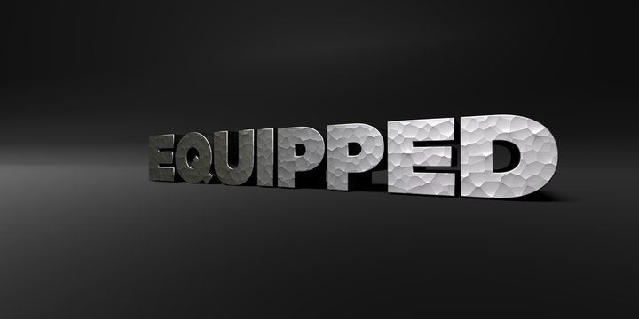 EQUIPPED - hammered metal finish text on black studio - 3D rendered royalty free stock photo. This image can be used for an online website banner ad or a print postcard.