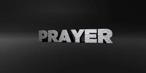 PRAYER - hammered metal finish text on black studio - 3D rendered royalty free stock photo. This image can be used for an online website banner ad or a print postcard.