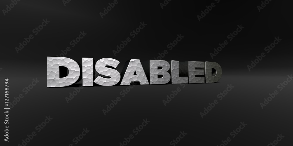 Fototapete disabled - hammered metal finish text on black studio - 3d rendered royalty free stock photo. this i