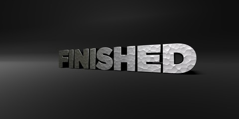 FINISHED - hammered metal finish text on black studio - 3D rendered royalty free stock photo. This image can be used for an online website banner ad or a print postcard.