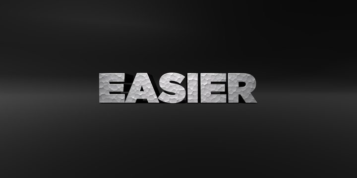 EASIER - hammered metal finish text on black studio - 3D rendered royalty free stock photo. This image can be used for an online website banner ad or a print postcard.