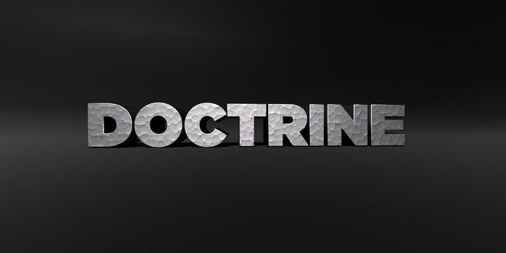DOCTRINE - hammered metal finish text on black studio - 3D rendered royalty free stock photo. This image can be used for an online website banner ad or a print postcard.