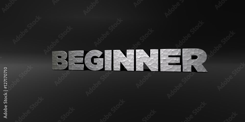 Fototapete beginner - hammered metal finish text on black studio - 3d rendered royalty free stock photo. this i