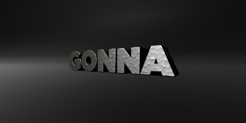 GONNA - hammered metal finish text on black studio - 3D rendered royalty free stock photo. This image can be used for an online website banner ad or a print postcard.