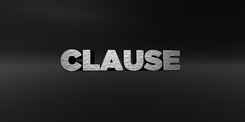 CLAUSE - hammered metal finish text on black studio - 3D rendered royalty free stock photo. This image can be used for an online website banner ad or a print postcard.