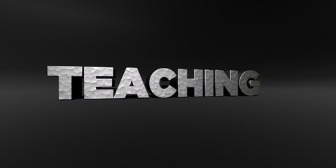 TEACHING - hammered metal finish text on black studio - 3D rendered royalty free stock photo. This image can be used for an online website banner ad or a print postcard.