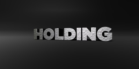 HOLDING - hammered metal finish text on black studio - 3D rendered royalty free stock photo. This image can be used for an online website banner ad or a print postcard.