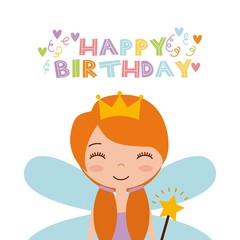 happy birthday card with cute fairy girl icon over white background. colorful design. vector illustration