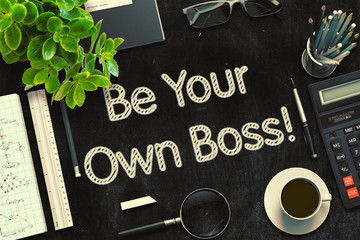 Be Your Own Boss - Text on Black Chalkboard. 3D Rendering.