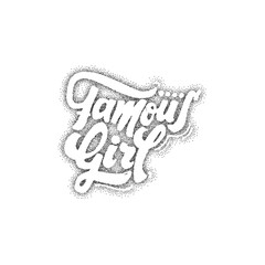 Famous girl. Pointillism - Calligraphic patch. Unique Custom Characters. Hand Lettering for Designs - logos, badges, postcards, posters, prints. Modern brush handwriting Typography.