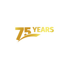 Isolated abstract golden 75th anniversary logo on white background. 75 number logotype. Seventy-five years jubilee celebration icon. Birthday emblem. Vector illustration.