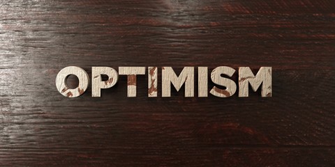Optimism - grungy wooden headline on Maple  - 3D rendered royalty free stock image. This image can be used for an online website banner ad or a print postcard.