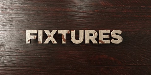 Fixtures - grungy wooden headline on Maple  - 3D rendered royalty free stock image. This image can be used for an online website banner ad or a print postcard.