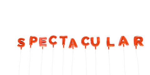 SPECTACULAR - word made from red foil balloons - 3D rendered.  Can be used for an online banner ad or a print postcard.