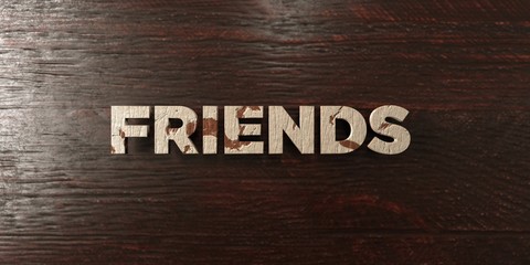 Friends - grungy wooden headline on Maple  - 3D rendered royalty free stock image. This image can be used for an online website banner ad or a print postcard.