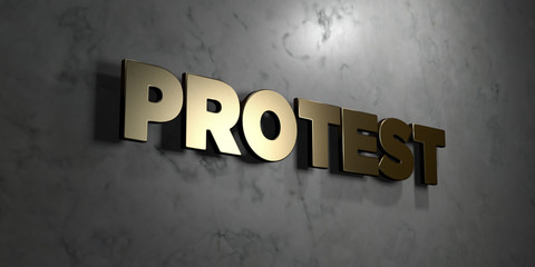 Protest - Gold sign mounted on glossy marble wall  - 3D rendered royalty free stock illustration. This image can be used for an online website banner ad or a print postcard.