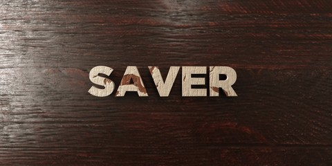 Saver - grungy wooden headline on Maple  - 3D rendered royalty free stock image. This image can be used for an online website banner ad or a print postcard.