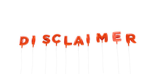 DISCLAIMER - word made from red foil balloons - 3D rendered.  Can be used for an online banner ad or a print postcard.