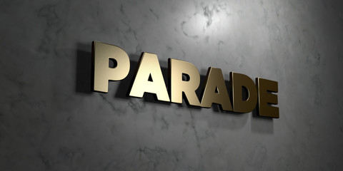 Parade - Gold sign mounted on glossy marble wall  - 3D rendered royalty free stock illustration. This image can be used for an online website banner ad or a print postcard.