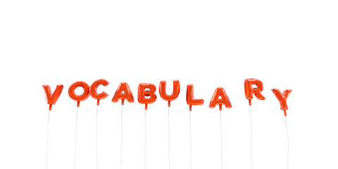 VOCABULARY - word made from red foil balloons - 3D rendered.  Can be used for an online banner ad or a print postcard.