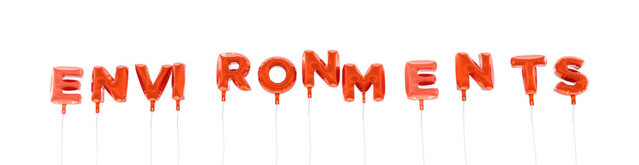 ENVIRONMENTS - word made from red foil balloons - 3D rendered.  Can be used for an online banner ad or a print postcard.