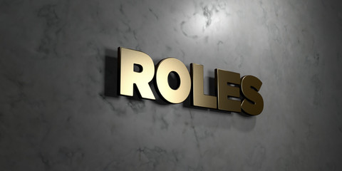 Roles - Gold sign mounted on glossy marble wall  - 3D rendered royalty free stock illustration. This image can be used for an online website banner ad or a print postcard.