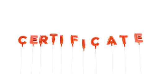 CERTIFICATE - word made from red foil balloons - 3D rendered.  Can be used for an online banner ad or a print postcard.