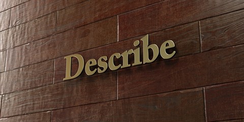 Describe - Bronze plaque mounted on maple wood wall  - 3D rendered royalty free stock picture. This image can be used for an online website banner ad or a print postcard.