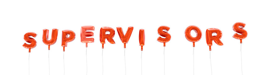 SUPERVISORS - word made from red foil balloons - 3D rendered.  Can be used for an online banner ad or a print postcard.