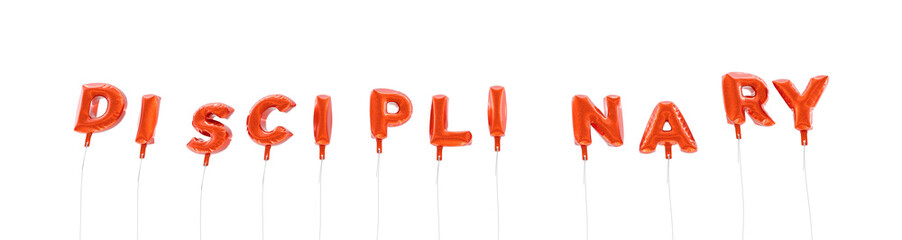 DISCIPLINARY - word made from red foil balloons - 3D rendered.  Can be used for an online banner ad or a print postcard.
