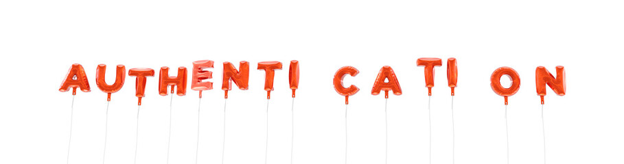 AUTHENTICATION - word made from red foil balloons - 3D rendered.  Can be used for an online banner ad or a print postcard.