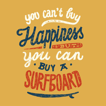 you can not buy happiness but you can buy a surfboard. surfing quote lettering. tropic summer print.